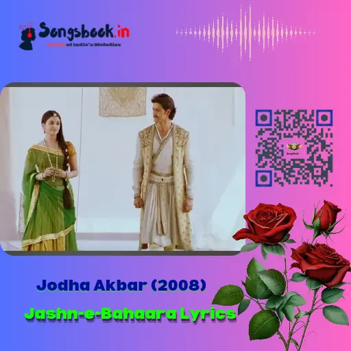 Jashn-e-Bahaara Lyrics from Jodha Akbar-2008